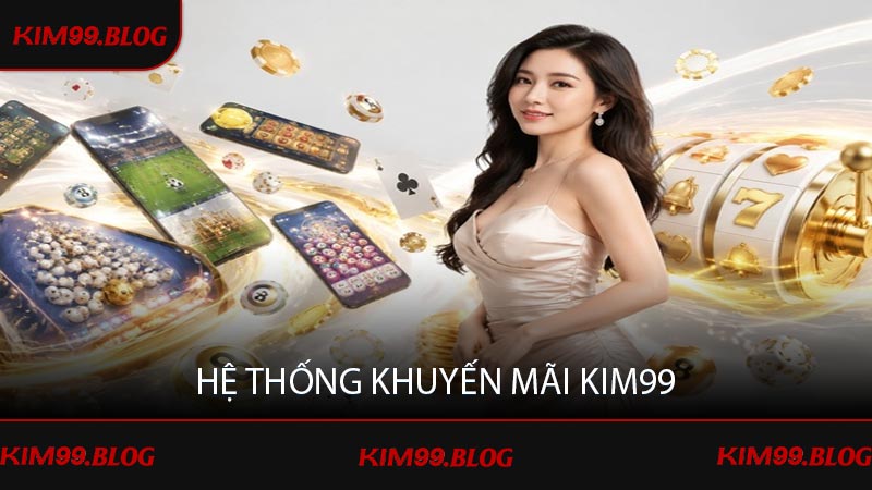 Hệ thống khuyến mãi KIM99